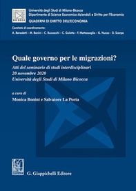 Quale governo per le migrazioni? Atti del seminario di studi interdisciplinari (Università degli Studi di Milano Bicocca, 20 novembre 2020) - Librerie.coop