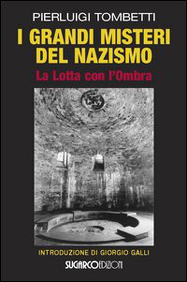 I grandi misteri del nazismo. La lotta con l'ombra - Librerie.coop I grandi misteri del nazismo. La lotta con l'ombra - Librerie.coop