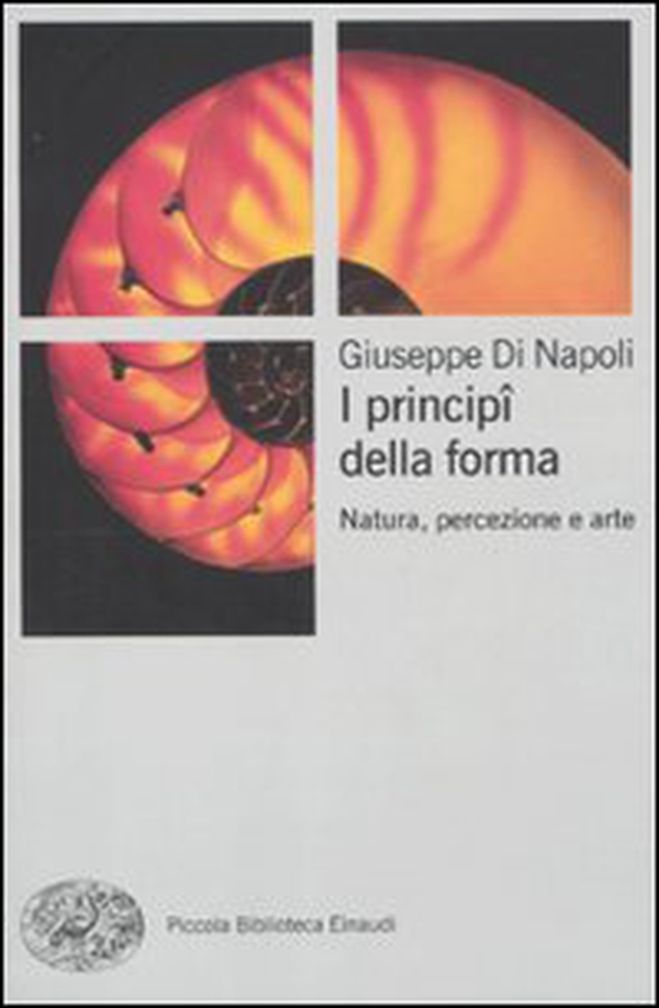I principi della forma. Natura, percezione, arte - Librerie.coop I principi della forma. Natura, percezione, arte - Librerie.coop