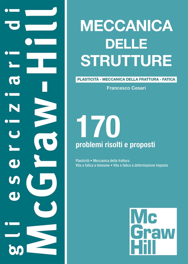 Meccanica delle strutture. Plasticità, meccanica della frattura, fatica - Librerie.coop Meccanica delle strutture. Plasticità, meccanica della frattura, fatica - Librerie.coop