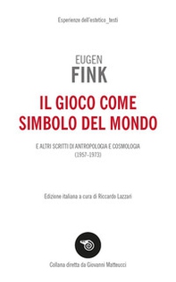 Il gioco come simbolo del mondo. E altri scritti di antropologia e cosmologia (1957-1973) - Librerie.coop