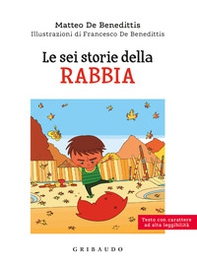 Le sei storie della rabbia. Ediz. ad alta leggibilità - Librerie.coop