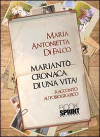 Mariantò... cronaca di una vita! - Librerie.coop