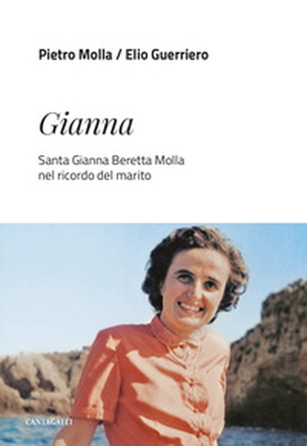 Gianna. Santa Gianna Beretta Molla nel ricordo del marito - Librerie.coop Gianna. Santa Gianna Beretta Molla nel ricordo del marito - Librerie.coop