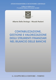 Contabilizzazione, gestione e valorizzazione degli strumenti finanziari nel bilancio delle banche - Librerie.coop Contabilizzazione, gestione e valorizzazione degli strumenti finanziari nel bilancio delle banche - Librerie.coop