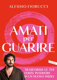 Amati per guarire - Librerie.coop