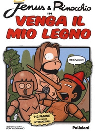 Jenus & Pinocchio in Venga il mio legno - Librerie.coop