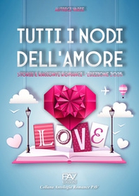 Tutti i nodi dell'amore: storie e racconti romance - Librerie.coop Tutti i nodi dell'amore: storie e racconti romance - Librerie.coop
