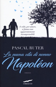 La nuova vita di nonno Napoléon - Librerie.coop