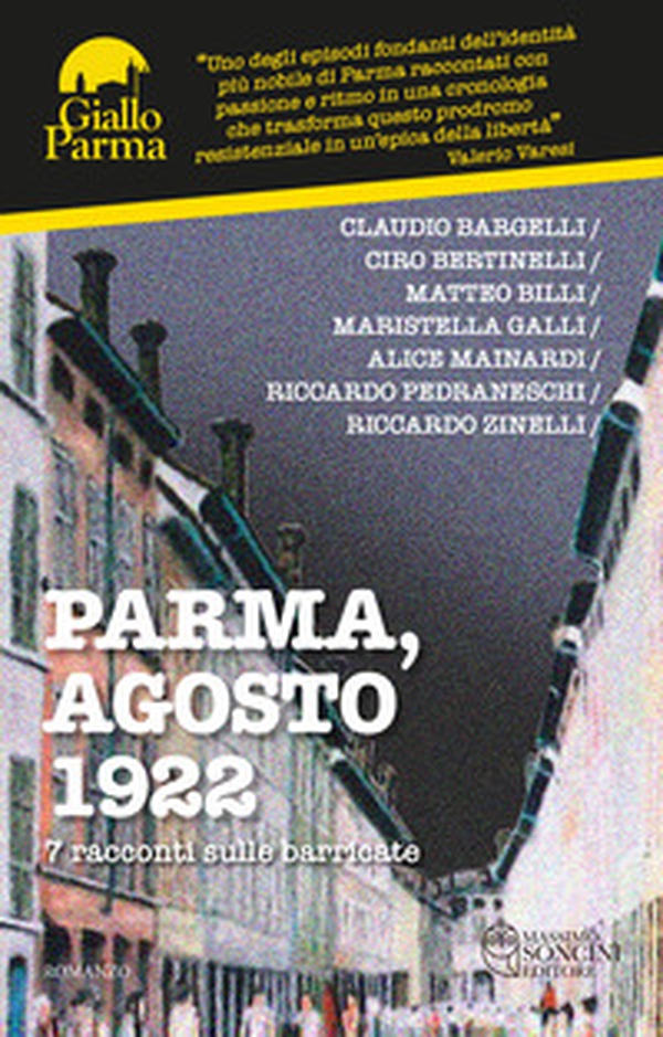 Parma, agosto 1922. 7 racconti sulle barricate - Librerie.coop Parma, agosto 1922. 7 racconti sulle barricate - Librerie.coop