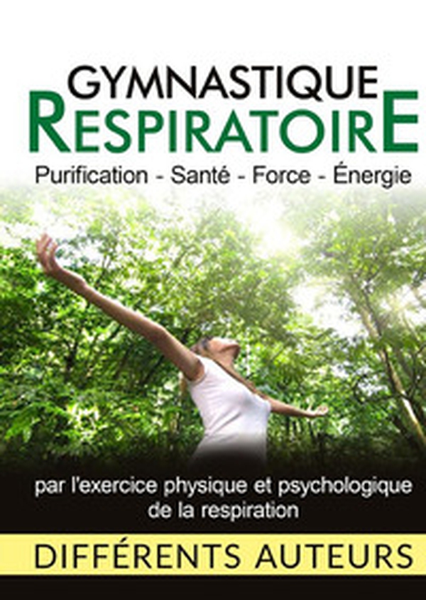 Gymnastique respiratoire. Purification, santé, force, énergie - Librerie.coop Gymnastique respiratoire. Purification, santé, force, énergie - Librerie.coop