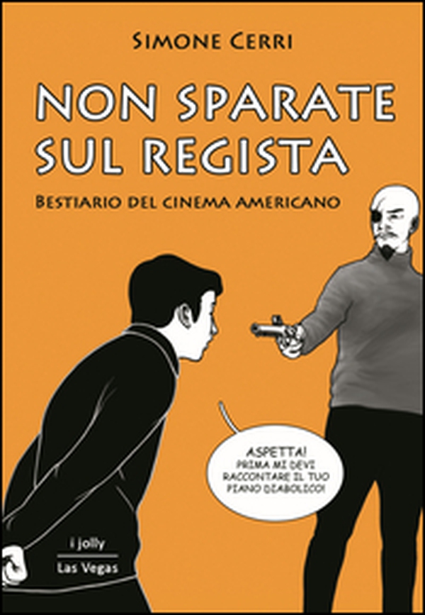 Non sparate sul regista - Librerie.coop Non sparate sul regista - Librerie.coop