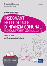 Concorso insegnanti nelle scuole d'infanzia comunali. Manuale completo per la preparazione a tutte le fasi di selezione - Librerie.coop
