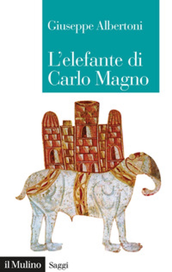 L'elefante di Carlo Magno. Il desiderio di un imperatore - Librerie.coop L'elefante di Carlo Magno. Il desiderio di un imperatore - Librerie.coop