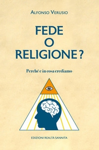 Fede o religione. Perchè e in cosa crediamo - Librerie.coop
