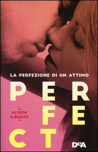 Perfect. La perfezione di un attimo - Librerie.coop