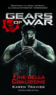 Gears of war. Fine della coalizione - Librerie.coop