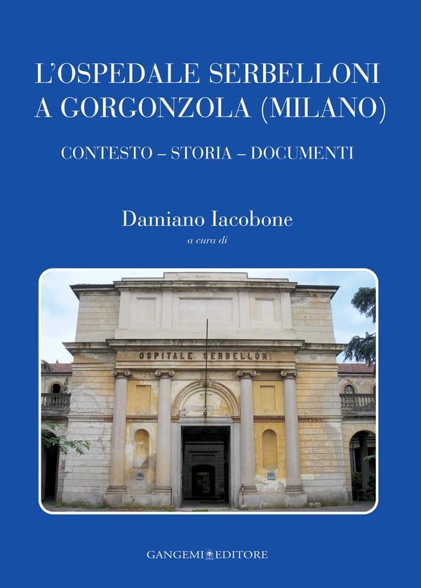 L'Ospedale Serbelloni a Gorgonzola (Milano) - Librerie.coop L'Ospedale Serbelloni a Gorgonzola (Milano) - Librerie.coop