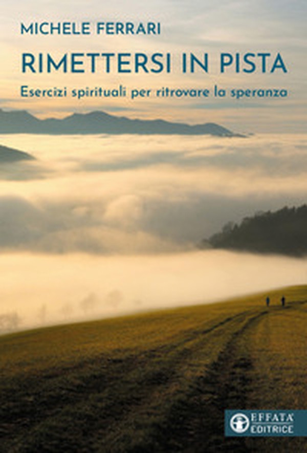 Rimettersi in pista. Esercizi spirituali per ritrovare la speranza - Librerie.coop Rimettersi in pista. Esercizi spirituali per ritrovare la speranza - Librerie.coop