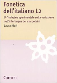 Fonetica dell'italiano L2. Un'indagine sperimentale sulla variazione nell'interlingua dei marocchini - Librerie.coop
