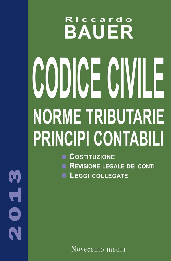 Codice Civile 2013. Norme tributarie e Principi contabili - Librerie.coop Codice Civile 2013. Norme tributarie e Principi contabili - Librerie.coop