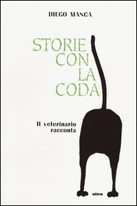 Storie con la coda. Il veterinario racconta - Librerie.coop Storie con la coda. Il veterinario racconta - Librerie.coop