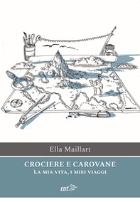 Crociere e carovane. La mia vita, i miei viaggi - Librerie.coop