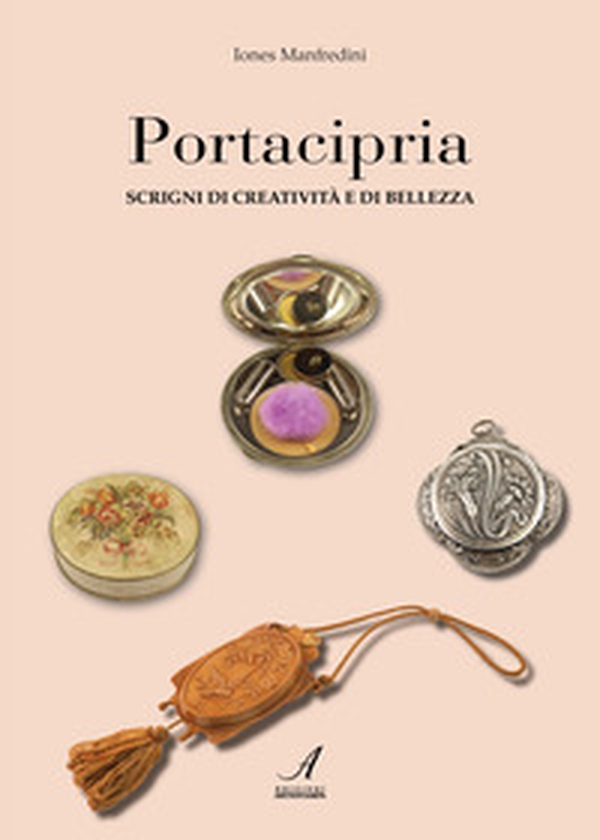 Portacipria. Scrigni di creatività e di bellezza - Librerie.coop Portacipria. Scrigni di creatività e di bellezza - Librerie.coop