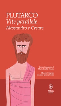 Vite parallele. Alessandro e Cesare. Testo greco a fronte - Librerie.coop Vite parallele. Alessandro e Cesare. Testo greco a fronte - Librerie.coop