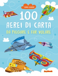 100 aerei di carta da piegare e far volare - Librerie.coop