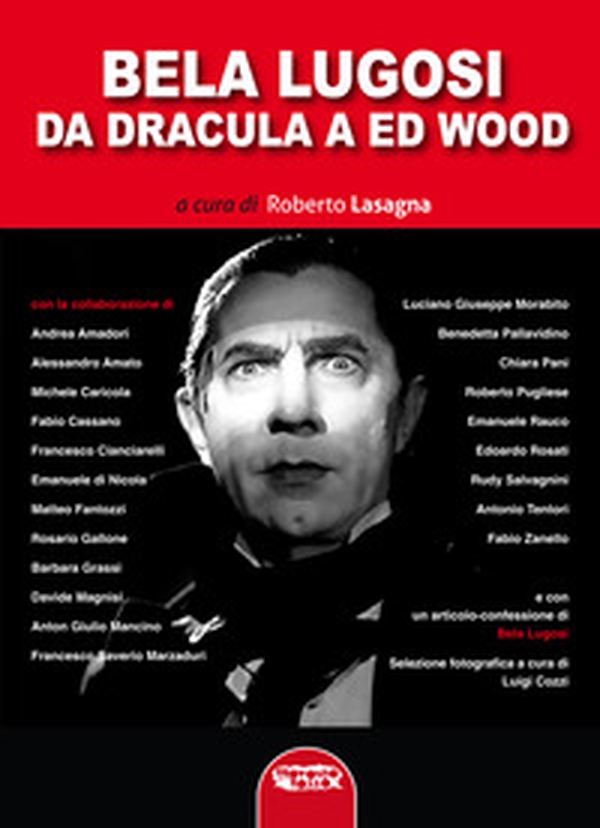 Bela Lugosi. Da Dracula a Ed Wood - Librerie.coop