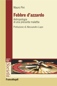 Febbre d'azzardo. Antropologia di una presunta malattia - Librerie.coop Febbre d'azzardo. Antropologia di una presunta malattia - Librerie.coop
