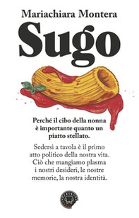 Sugo. Perchè il cibo della nonna è importante quanto un piatto stellato - Librerie.coop
