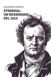 Stendhal: un rossiniano del 1815 - Librerie.coop