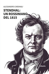 Stendhal: un rossiniano del 1815 - Librerie.coop Stendhal: un rossiniano del 1815 - Librerie.coop