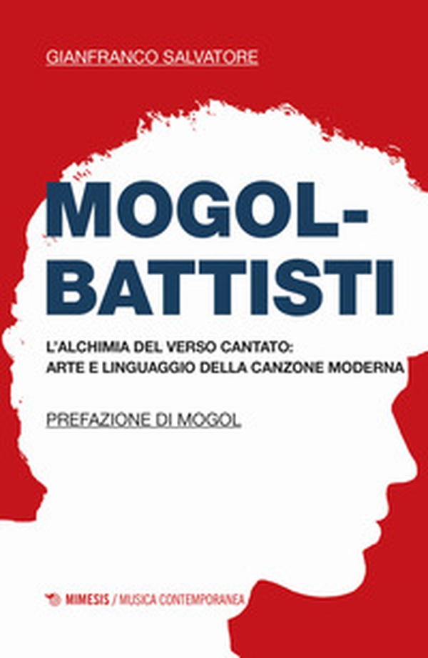 Mogol-Battisti. L'alchimia del verso cantato. Arte e linguaggio della canzone moderna - Librerie.coop Mogol-Battisti. L'alchimia del verso cantato. Arte e linguaggio della canzone moderna - Librerie.coop
