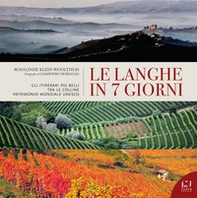 Le Langhe in 7 giorni. Gli itinerari più belli tra le colline Patrimonio Mondiale UNESCO - Librerie.coop Le Langhe in 7 giorni. Gli itinerari più belli tra le colline Patrimonio Mondiale UNESCO - Librerie.coop