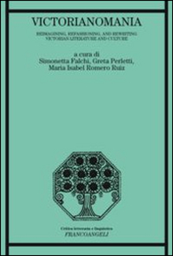 Victorianomania. Reimagining, refashioning, and rewriting Victorian Literature and Culture - Librerie.coop Victorianomania. Reimagining, refashioning, and rewriting Victorian Literature and Culture - Librerie.coop