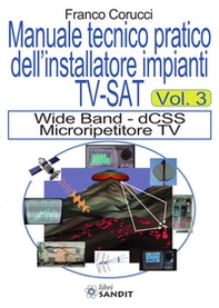 Il manuale tecnico pratico dell'installatore impianti Tv-SAT - Vol. 3 - Librerie.coop