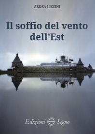 Il soffio del vento dell'Est - Librerie.coop Il soffio del vento dell'Est - Librerie.coop