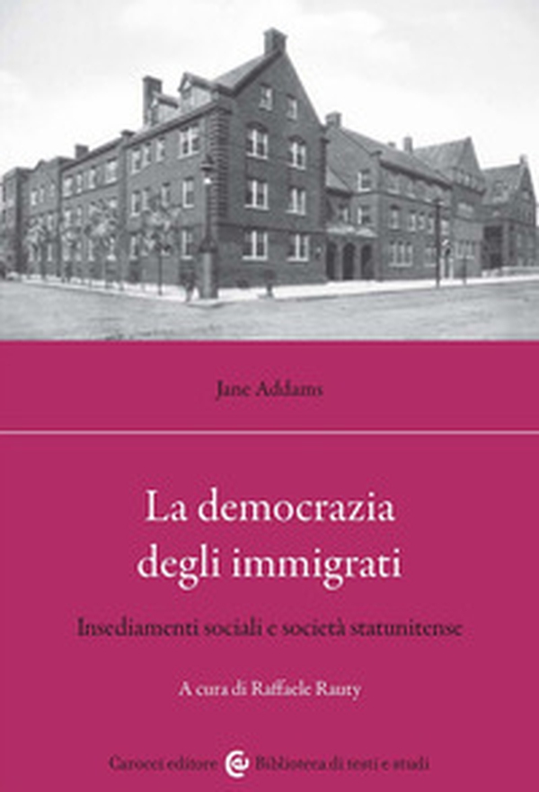 La democrazia degli immigrati. Insediamenti sociali e società statunitense - Librerie.coop La democrazia degli immigrati. Insediamenti sociali e società statunitense - Librerie.coop
