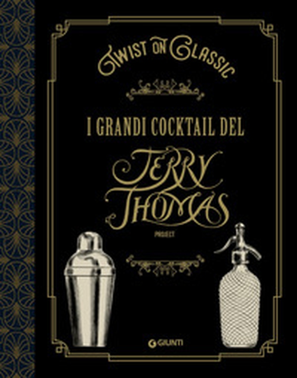 Twist on classic. I grandi cocktail del Jerry Thomas Project - Librerie.coop Twist on classic. I grandi cocktail del Jerry Thomas Project - Librerie.coop