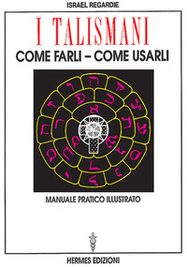 I talismani, come farli, come usarli. Manuale pratico illustrato - Librerie.coop I talismani, come farli, come usarli. Manuale pratico illustrato - Librerie.coop