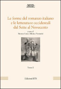 Le forme del romanzo italiano e le letterature occidentali dal Sette al Novecento - Vol. 2 - Librerie.coop