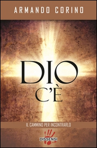 Dio c'è. Il cammino per incontrarlo - Librerie.coop Dio c'è. Il cammino per incontrarlo - Librerie.coop