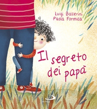 Il segreto dei papà - Librerie.coop Il segreto dei papà - Librerie.coop