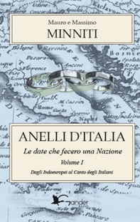 Anelli d'Italia. Le date che fecero una Nazione - Vol. 1 - Librerie.coop
