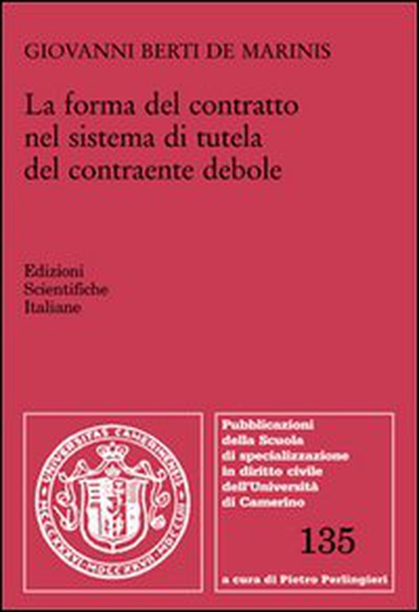 La forma del contratto nel sistema di tutela del contraente debole - Librerie.coop La forma del contratto nel sistema di tutela del contraente debole - Librerie.coop