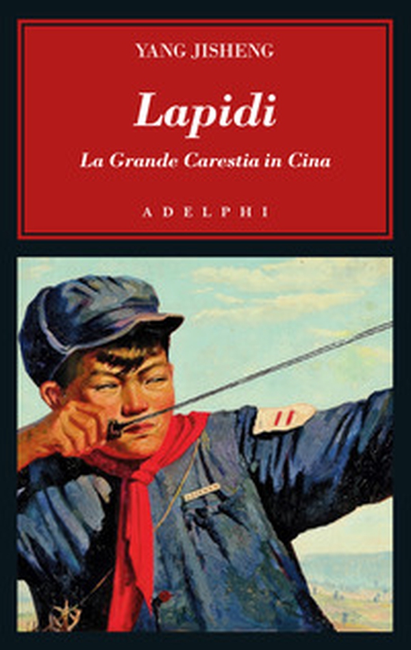 Lapidi. La Grande Carestia in Cina - Librerie.coop Lapidi. La Grande Carestia in Cina - Librerie.coop