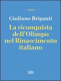 La riconquista dell'Olimpo nel Rinascimento italiano - Librerie.coop
